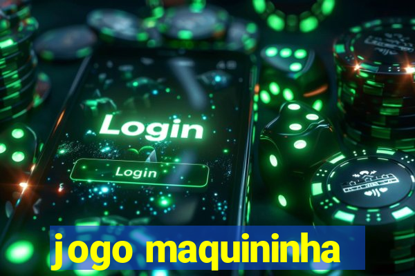 jogo maquininha